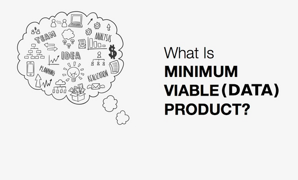 Что такое Minimum Viable (Data) Product?